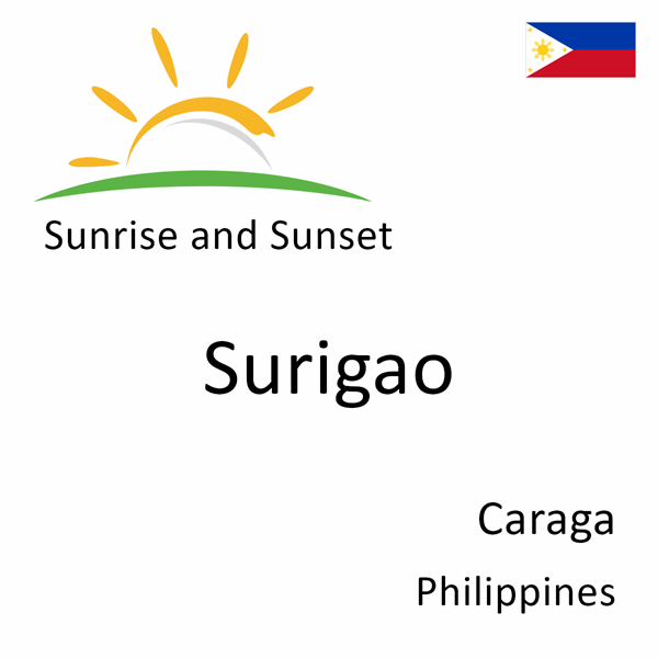 Sunrise and sunset times for Surigao, Caraga, Philippines