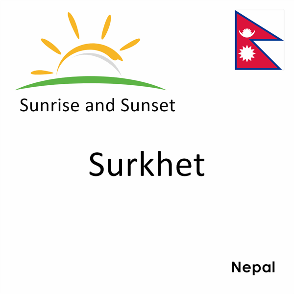 Sunrise and sunset times for Surkhet, Nepal