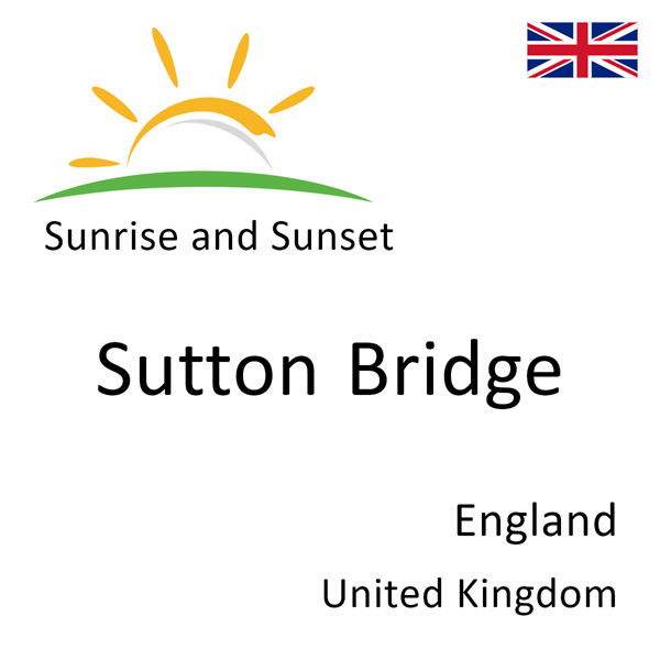 Sunrise and sunset times for Sutton Bridge, England, United Kingdom