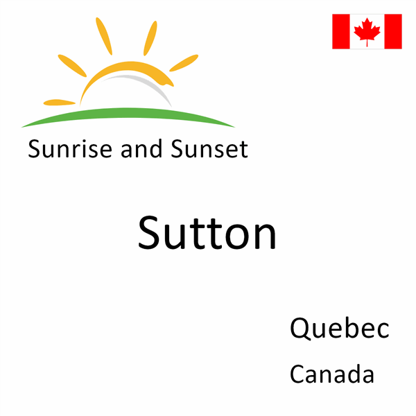 Sunrise and sunset times for Sutton, Quebec, Canada