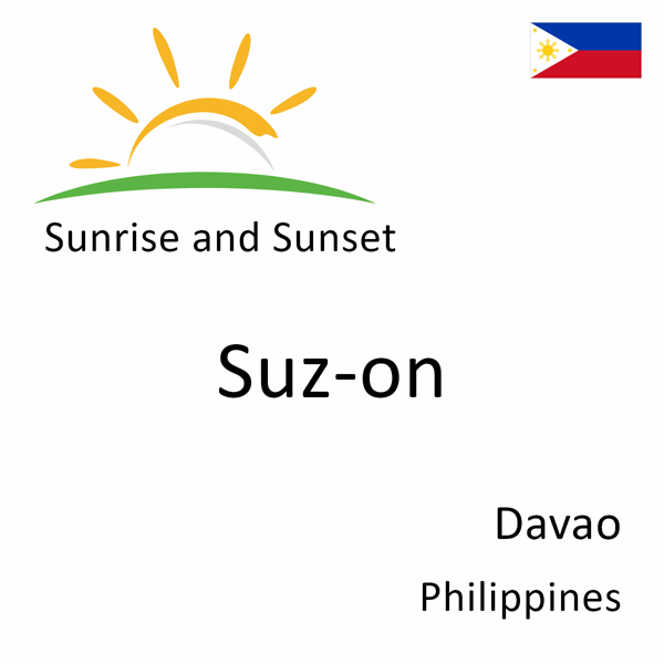 Sunrise and sunset times for Suz-on, Davao, Philippines