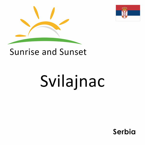 Sunrise and sunset times for Svilajnac, Serbia