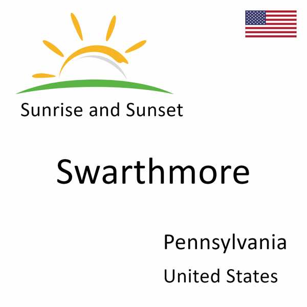 Sunrise and sunset times for Swarthmore, Pennsylvania, United States