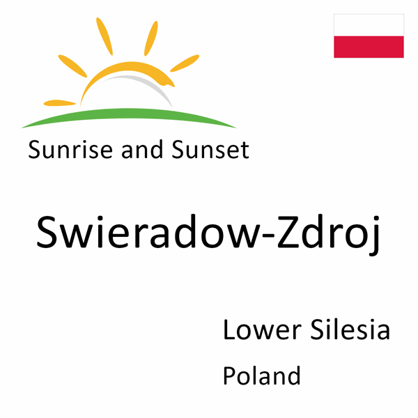 Sunrise and sunset times for Swieradow-Zdroj, Lower Silesia, Poland