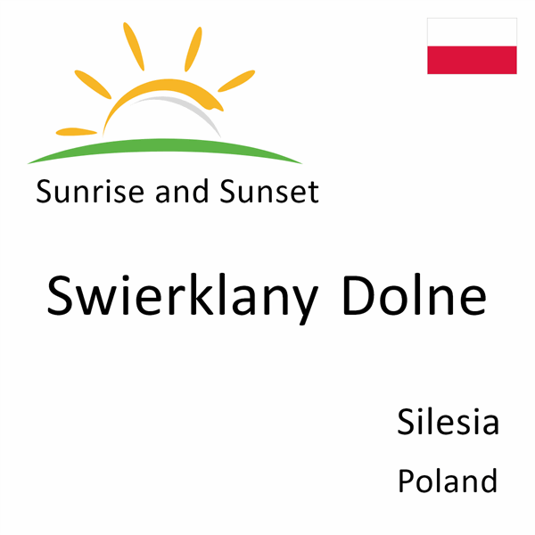 Sunrise and sunset times for Swierklany Dolne, Silesia, Poland