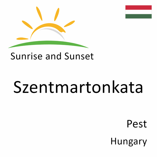 Sunrise and sunset times for Szentmartonkata, Pest, Hungary