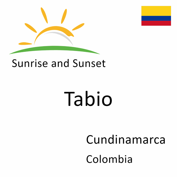 Sunrise and sunset times for Tabio, Cundinamarca, Colombia