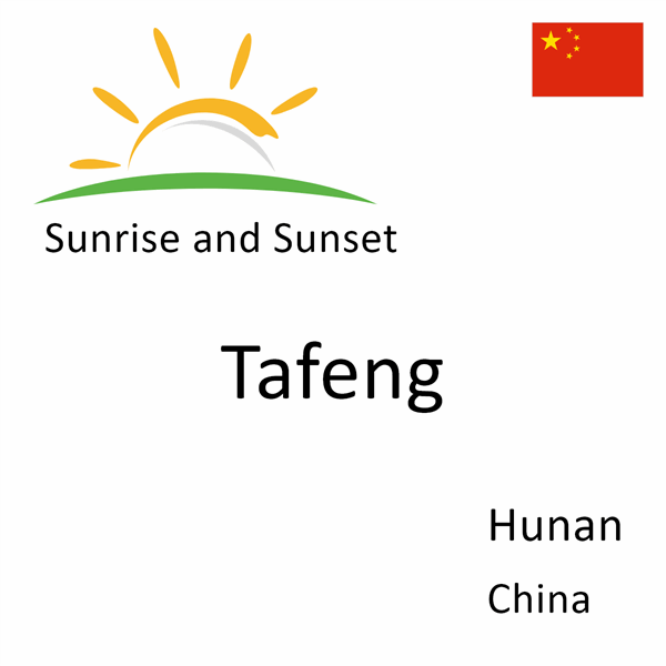 Sunrise and sunset times for Tafeng, Hunan, China