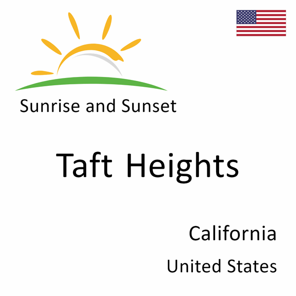 Sunrise and sunset times for Taft Heights, California, United States