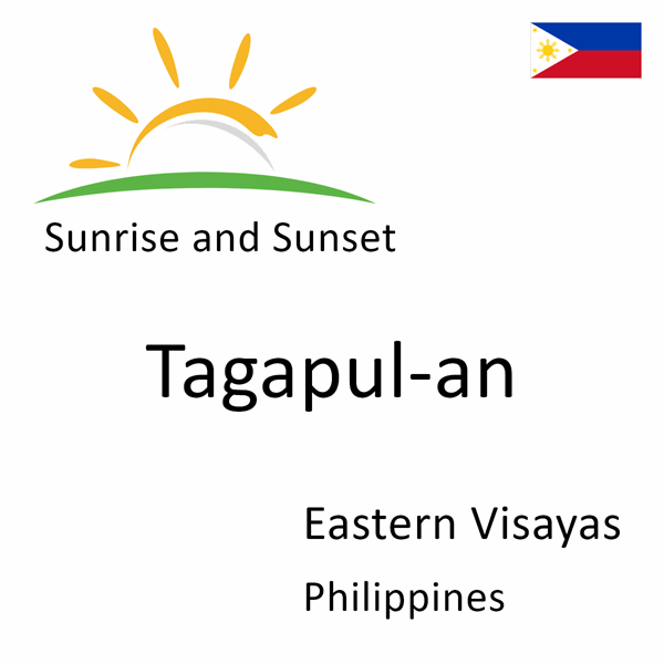 Sunrise and sunset times for Tagapul-an, Eastern Visayas, Philippines