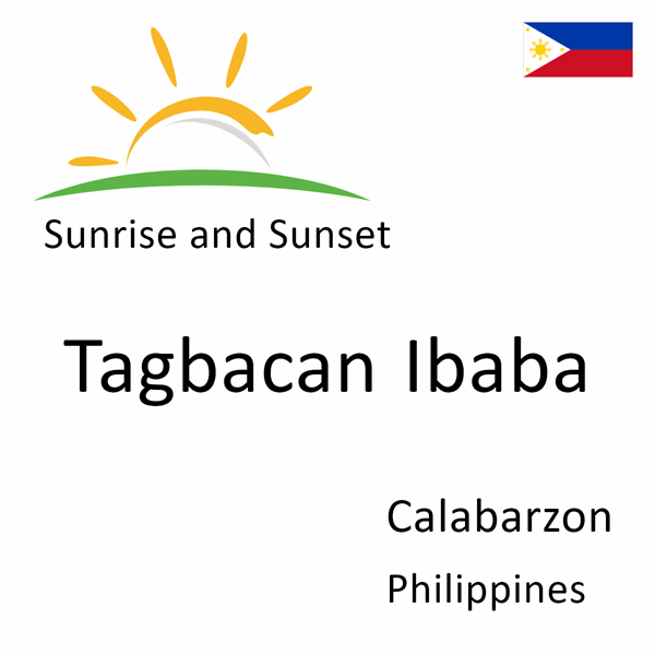 Sunrise and sunset times for Tagbacan Ibaba, Calabarzon, Philippines