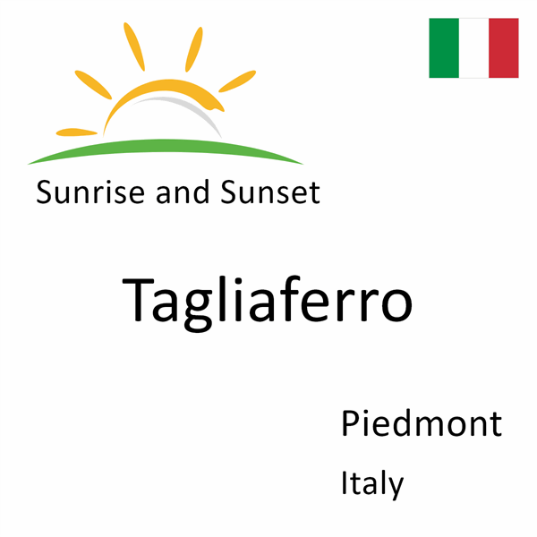 Sunrise and sunset times for Tagliaferro, Piedmont, Italy