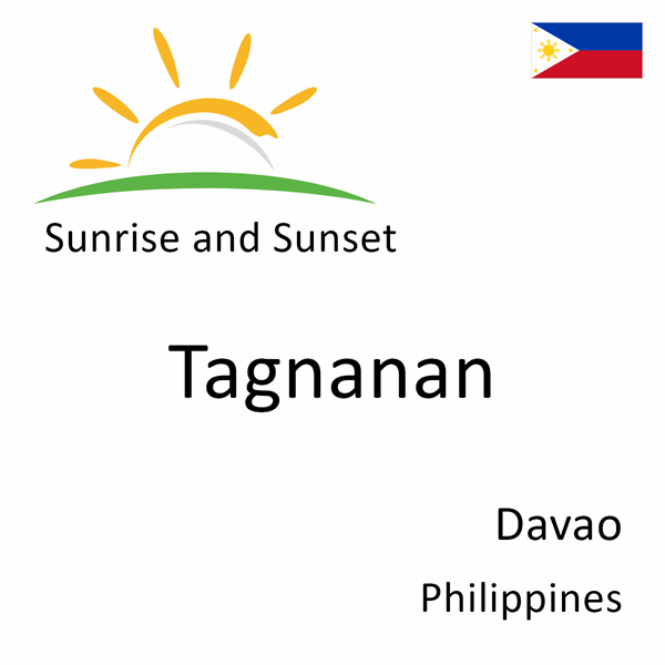 Sunrise and sunset times for Tagnanan, Davao, Philippines