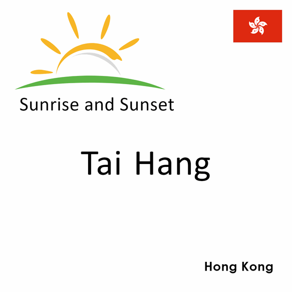 Sunrise and sunset times for Tai Hang, Hong Kong