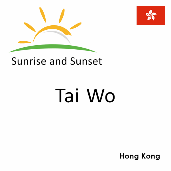 Sunrise and sunset times for Tai Wo, Hong Kong