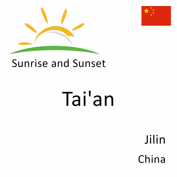 Sunrise and sunset times for Tai'an, Jilin, China