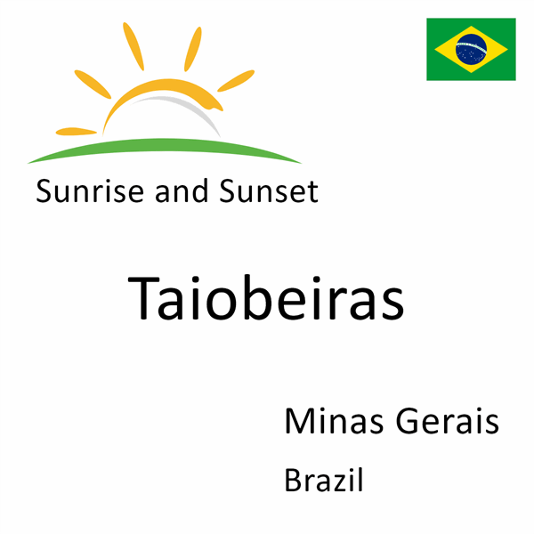 Sunrise and sunset times for Taiobeiras, Minas Gerais, Brazil