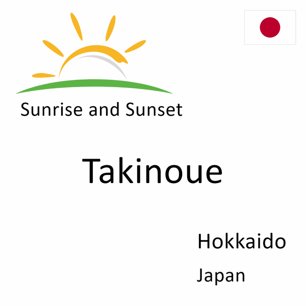 Sunrise and sunset times for Takinoue, Hokkaido, Japan