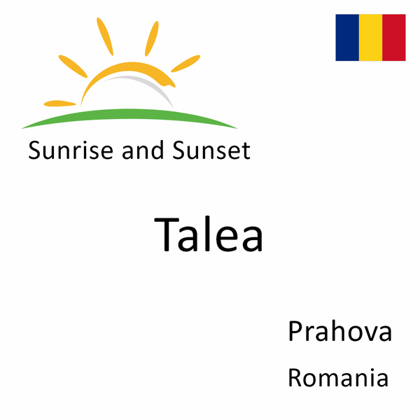 Sunrise and sunset times for Talea, Prahova, Romania