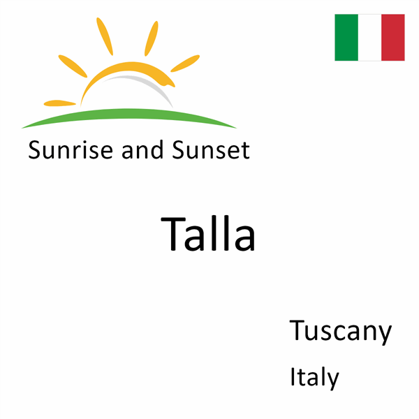 Sunrise and sunset times for Talla, Tuscany, Italy