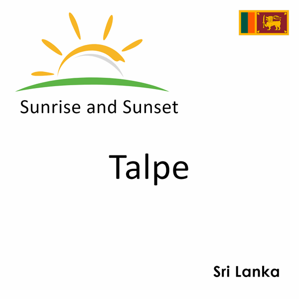 Sunrise and sunset times for Talpe, Sri Lanka