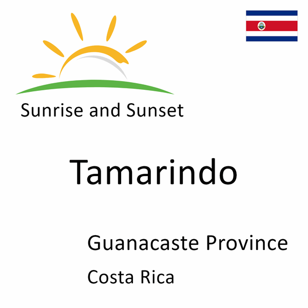 Sunrise and sunset times for Tamarindo, Guanacaste Province, Costa Rica