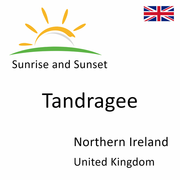 Sunrise and sunset times for Tandragee, Northern Ireland, United Kingdom