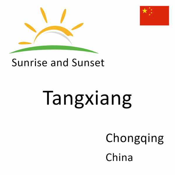 Sunrise and sunset times for Tangxiang, Chongqing, China