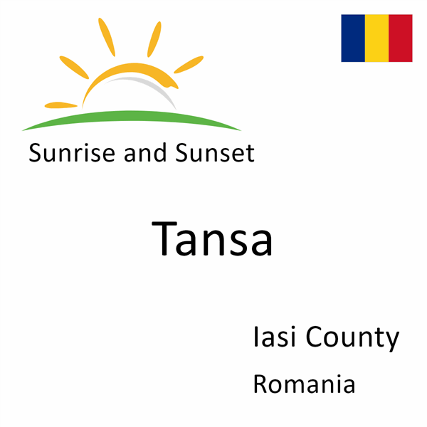 Sunrise and sunset times for Tansa, Iasi County, Romania