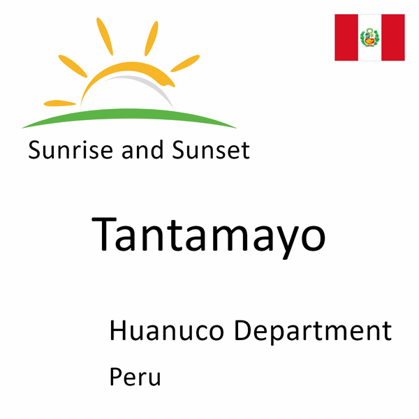 Sunrise and sunset times for Tantamayo, Huanuco Department, Peru