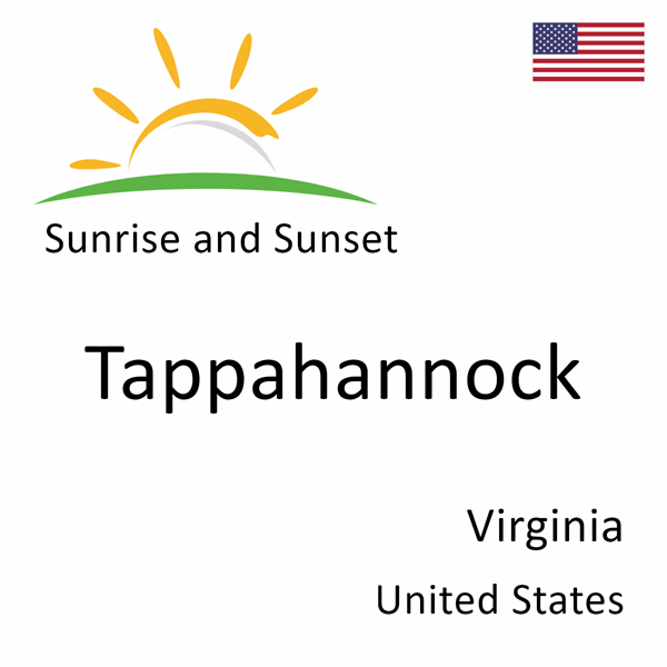 Sunrise and sunset times for Tappahannock, Virginia, United States