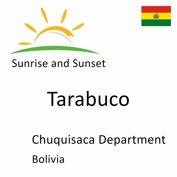 Sunrise and sunset times for Tarabuco, Chuquisaca Department, Bolivia