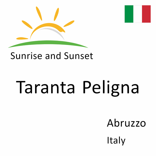 Sunrise and sunset times for Taranta Peligna, Abruzzo, Italy