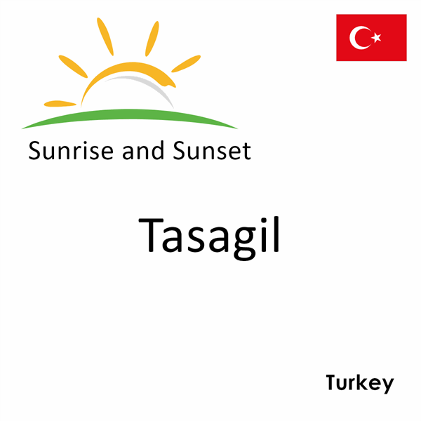 Sunrise and sunset times for Tasagil, Turkey