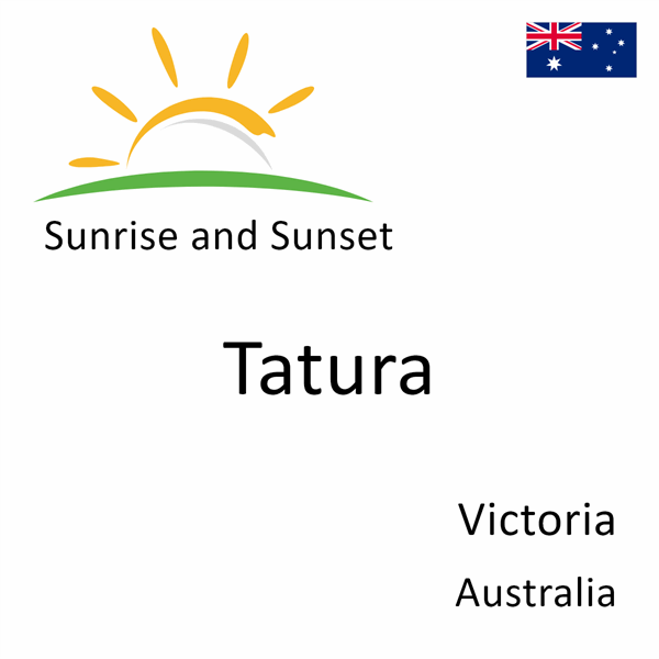 Sunrise and sunset times for Tatura, Victoria, Australia