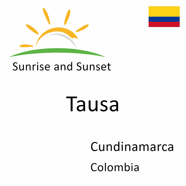 Sunrise and sunset times for Tausa, Cundinamarca, Colombia