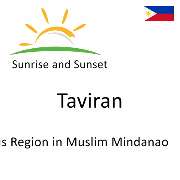 Sunrise and sunset times for Taviran, Autonomous Region in Muslim Mindanao, Philippines