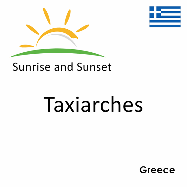 Sunrise and sunset times for Taxiarches, Greece