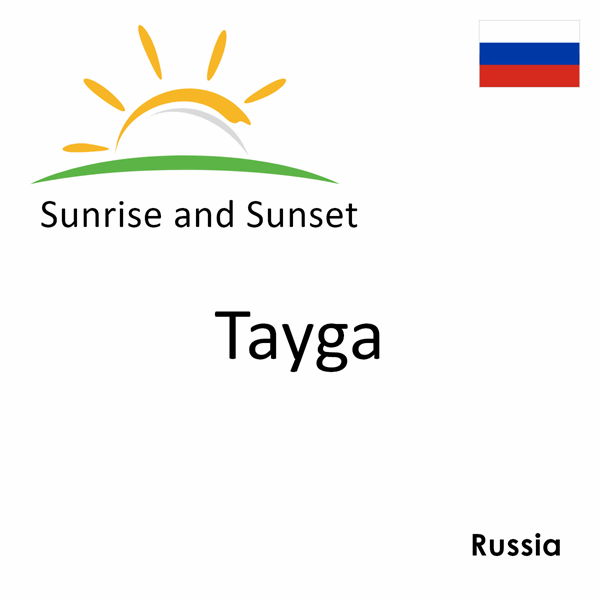 Sunrise and sunset times for Tayga, Russia