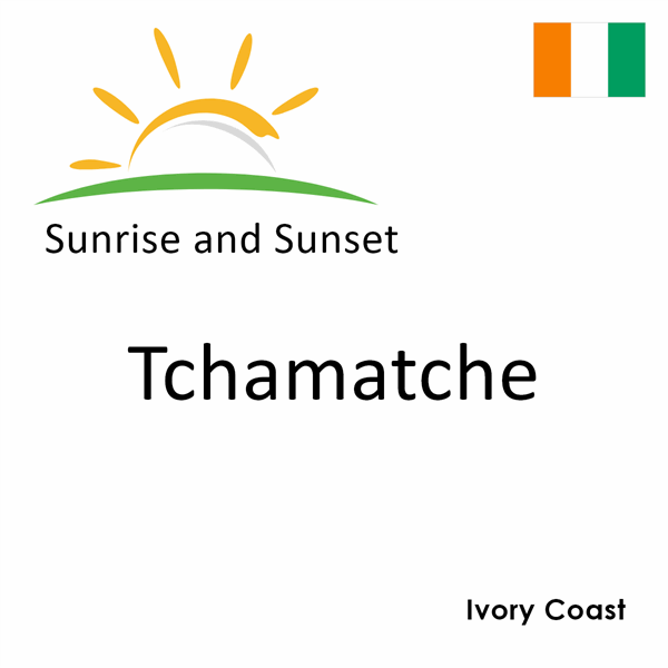 Sunrise and sunset times for Tchamatche, Ivory Coast