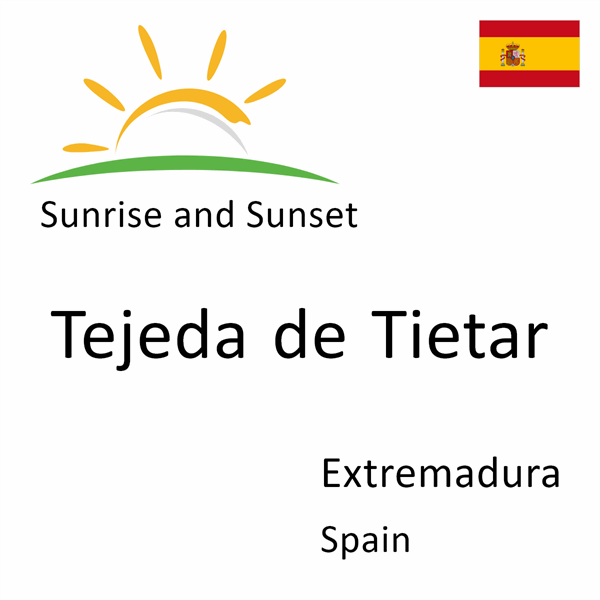 Sunrise and sunset times for Tejeda de Tietar, Extremadura, Spain