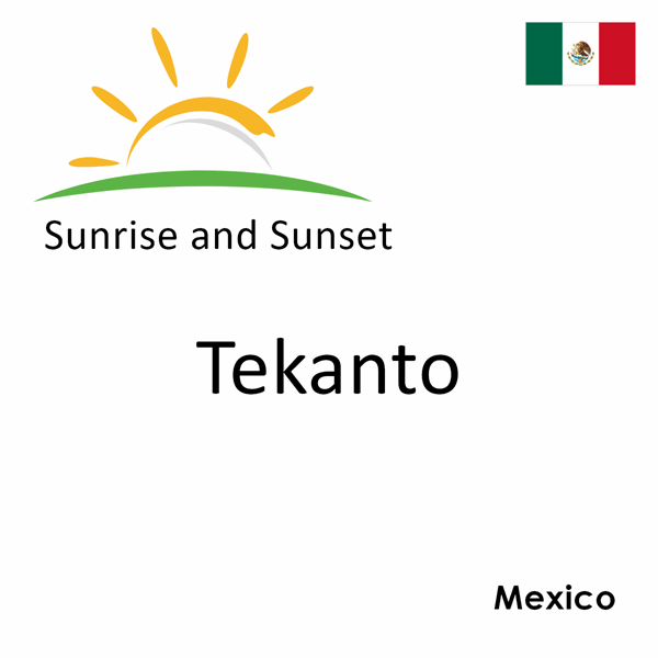 Sunrise and sunset times for Tekanto, Mexico