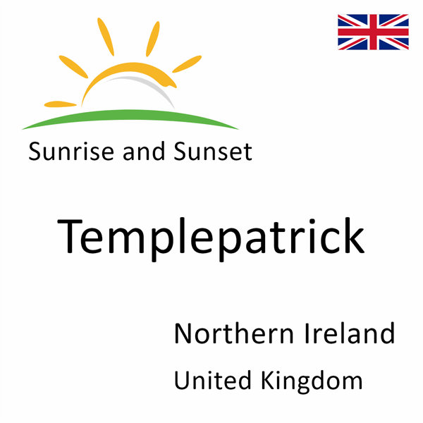 Sunrise and sunset times for Templepatrick, Northern Ireland, United Kingdom