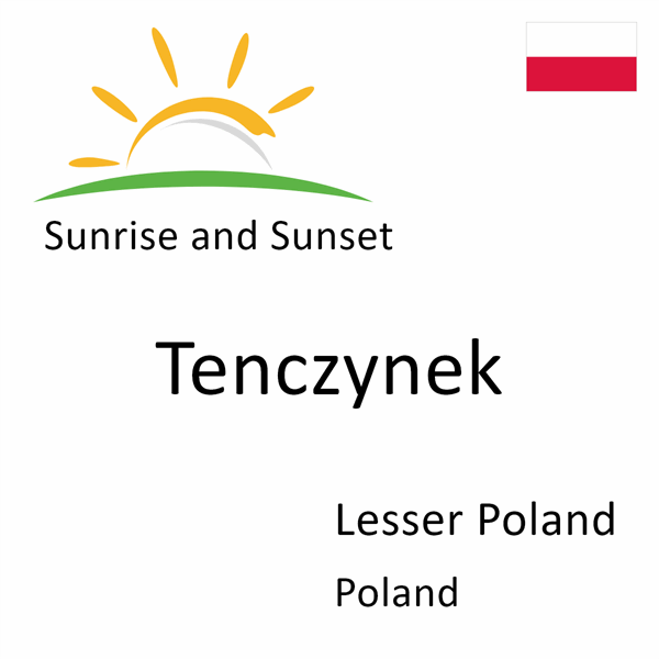 Sunrise and sunset times for Tenczynek, Lesser Poland, Poland