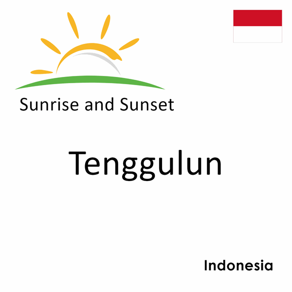 Sunrise and sunset times for Tenggulun, Indonesia