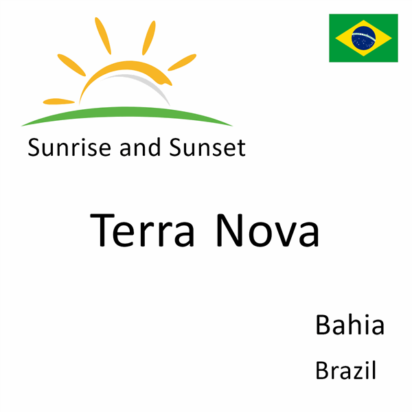 Sunrise and sunset times for Terra Nova, Bahia, Brazil