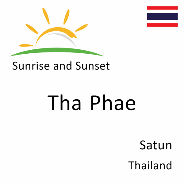 Sunrise and sunset times for Tha Phae, Satun, Thailand