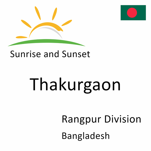 Sunrise and sunset times for Thakurgaon, Rangpur Division, Bangladesh