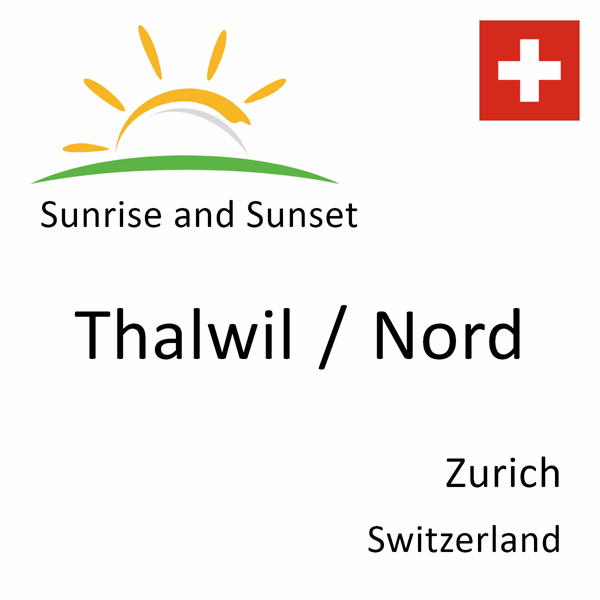 Sunrise and sunset times for Thalwil / Nord, Zurich, Switzerland