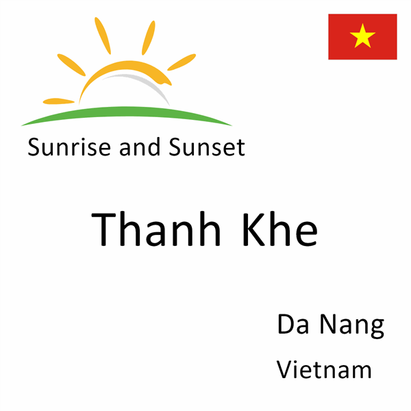 Sunrise and sunset times for Thanh Khe, Da Nang, Vietnam